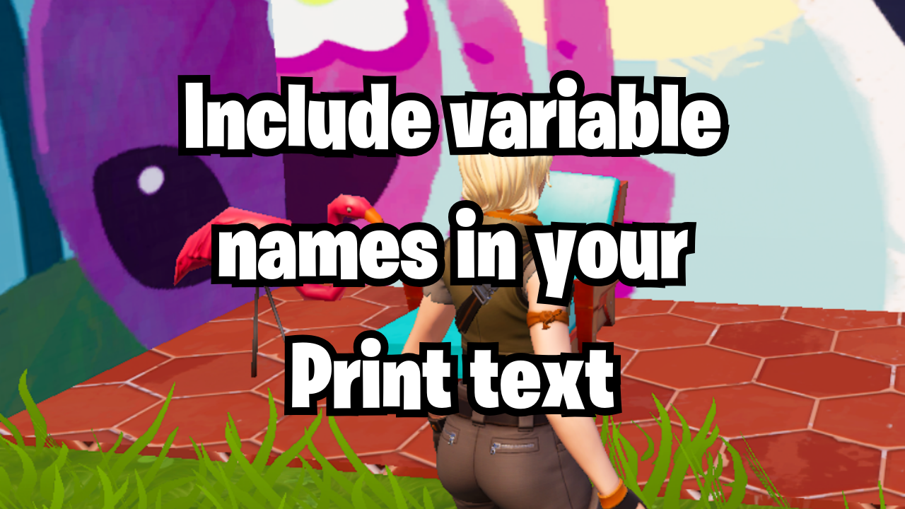 Include variable names in your Print text