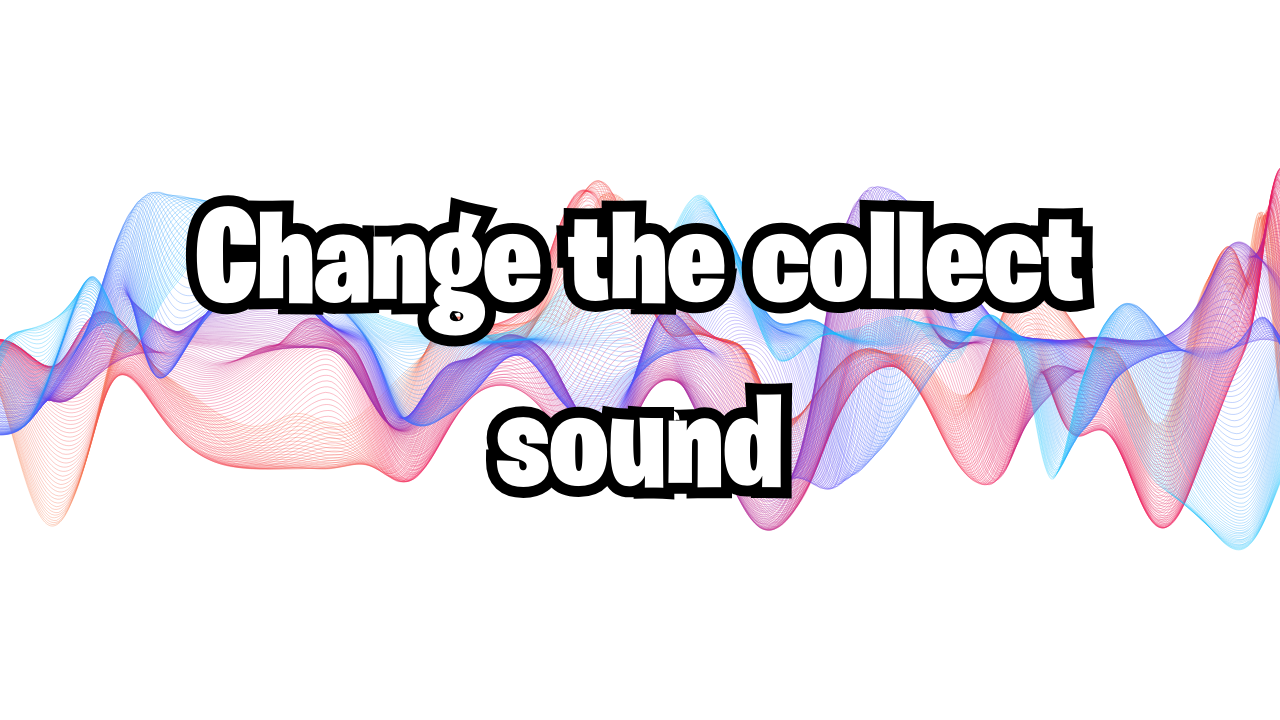 Change the collect sound