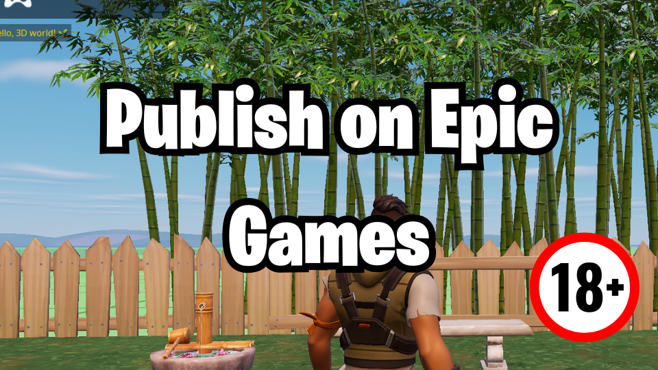 Publish on Epic Games, over 18s only